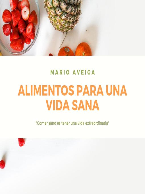 Title details for ALimentos para una vida sana by Mario Aveiga - Available